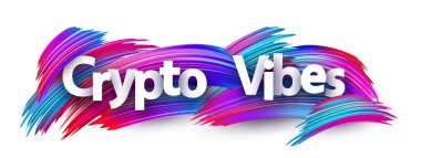 Parlak fırça darbelerinin üzerinde kalın beyaz harflerle Crypto Vibes. Dijital finans enerjili modern vektör illüstrasyonu.