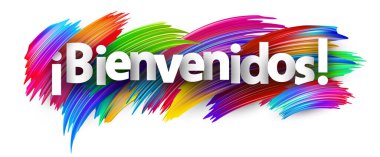 İspanyolca kelime, canlı çoklu renk vektör fırça darbeleri üzerine kalın beyaz harflerle hoş geldiniz demek.