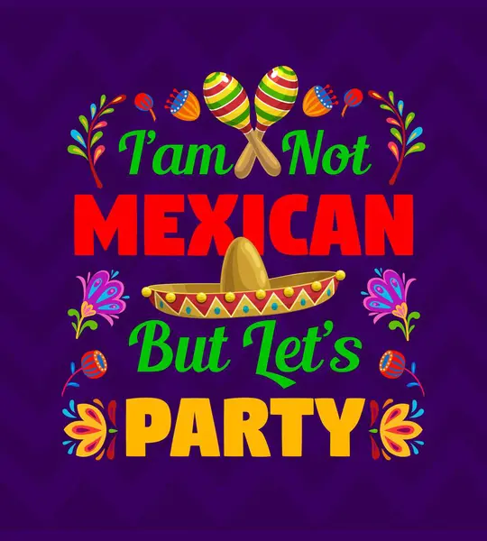 Ben Geen Mexicaan Maar Laten Feesten Mexicaanse Vakantie Feest Poster — Stockvector