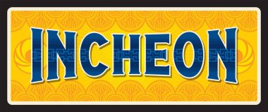 Incheon seyahat etiketleri ve plakası. Güney Kore şehir turizmi teneke tabela, Asya yolculuğu vektör kartpostalı ya da bölge seyahat varış noktası pankartı. Kore tabelası, Jemulpo Incheon Metropolitan Şehri