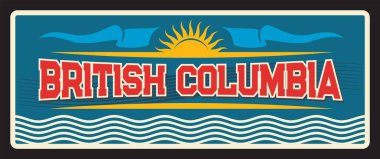 British Columbia, Kanada bölgesi. Vektör seyahat plakası, klasik tabela, retro kart tasarımı. Kanada 'nın bayrak, güneş, kurdele ve tipografi, turizm hatıra kartı olan eski plaketi.