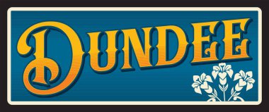 Dundee şehri, İngiltere İskoçya şehri ve konsey alanı. Vector seyahat plakası ya da çıkartma, antika teneke tabela, eski tatil kartpostalı ya da seyahat tabelası, bagaj etiketi. Çiçekli kart.