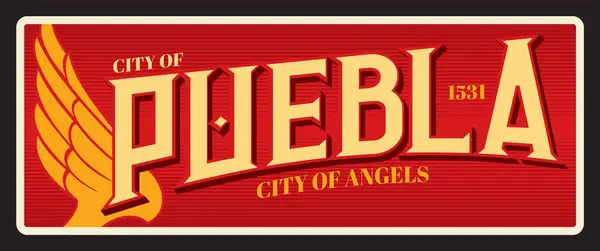 stock vector Puebla city of Angels, Mexican town. Vector travel plate or sticker, vintage tin sign, retro vacation postcard or journey signboard, luggage tag. Old plaque with wings and year of foundation