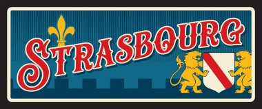 Strasbourg Fransız bölgesi ve komünü, Fransa 'da şehir. Vektör seyahat plakası, klasik teneke tabela, retro hoş geldin kartı ya da tabela. Üzerinde arma, bayrak ve zambak olan eski bir kart.