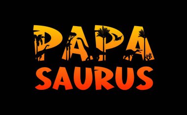 Tişört baskısı dinozor baba, papasaurus kelimesi vektör siluetleri ile çifte pozlama Jurasik dino ve tarih öncesi ağaçlar. Baba saurus, baba saur, papasaurus baskı şablonu Babalar Günü hediyesi