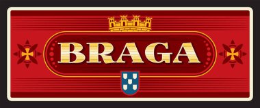 Portekiz 'in Braga ilçesi, Portekiz bölgesi, şehir ve belediye. Vektör seyahat plakası, klasik tabela, retro kart tasarımı. Kraliyet tacı ve bayrağı olan plaket, Norte.