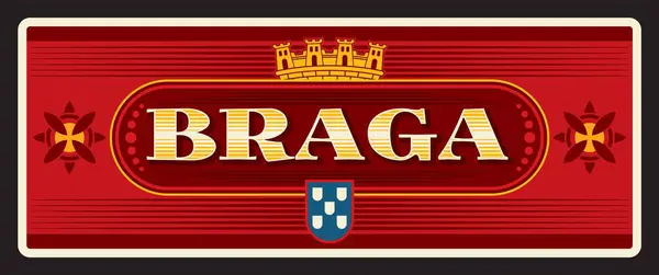 stock vector Portugal district of Braga, Portuguese region, city and municipality. Vector travel plate, vintage sign, retro postcard design. Plaque with royal crown and flag of territory, Norte