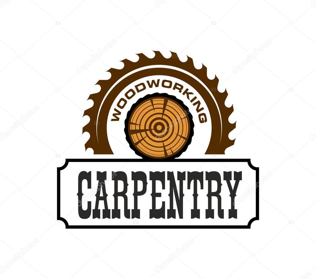Carpentry and woodwork icon of saw blade for carpenter or handyman service, vector emblem. Carpentry and lumber woodwork service symbol for woodcraft furniture and carpenter construction manufacture