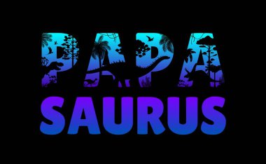 Tişört baskısı Dinozor Baba ya da papasaurus 'un dinozor silueti, karikatür vektörü. T-Rex dinozoru, tarih öncesi kertenkeleler ve dinozor sürüngenlerinin olduğu kesitli mektuplar Papasaurus tişörtü için alıntı yapıyor.