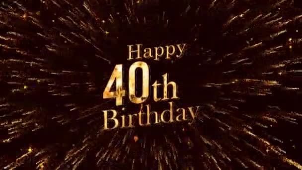 Joyeux 40E Anniversaire Salutations Anniversaire Félicitations Feux Artifice Dorés — Video