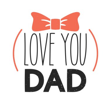 Seni seviyorum baba. Rozet kutlaması şablonu.