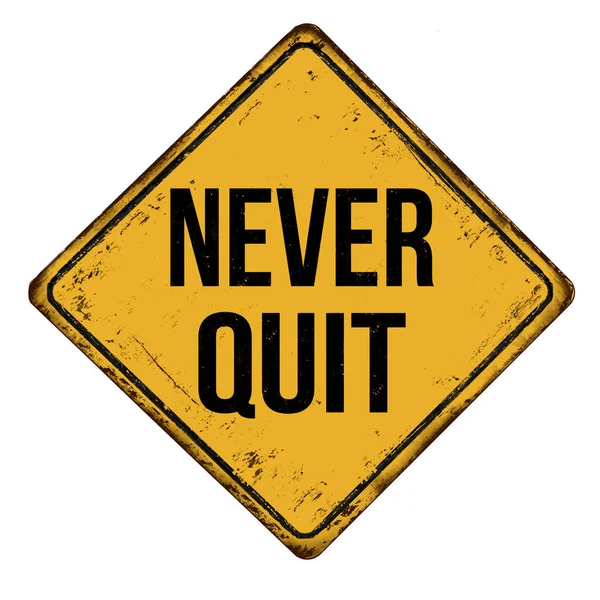 Never Quit Vintage Rusty Metal Sign White Background Vector Illustration — Stock Vector