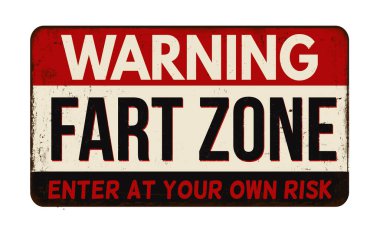 Warning fart zone vintage rusty metal sign on a white background, vector illustration clipart