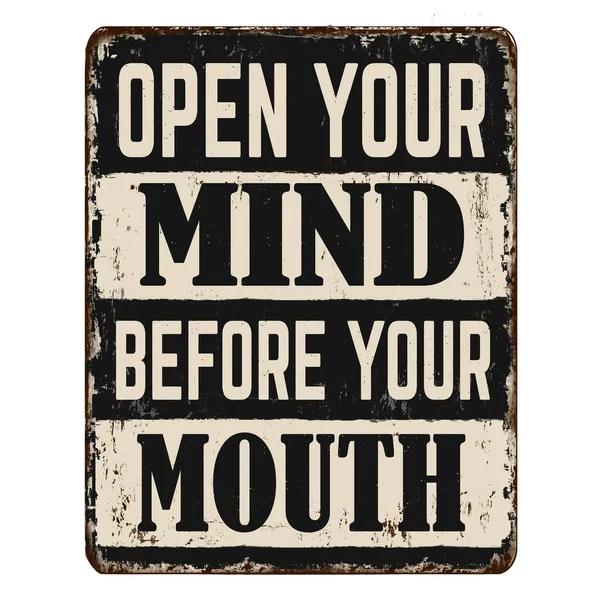 Open Your Mind Your Mouth Vintage Rusty Metal Sign White — Stock Vector