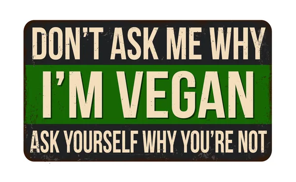 Non Chiedermi Perché Sono Vegano Chiediti Perché Non Sei Vintage — Vettoriale Stock