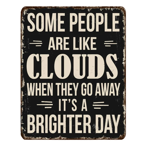 Algunas Personas Son Como Nubes Cuando Van Día Más Brillante — Vector de stock
