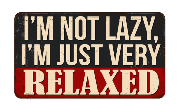 Lazy Just Very Relaxed Vintage Rusty Metal Sign White Background — Stock Vector