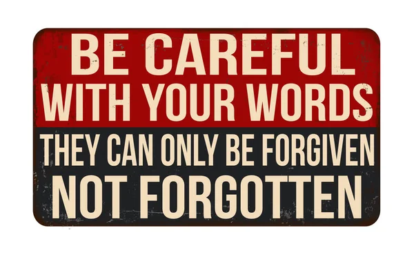 Είστε Προσεκτικοί Λόγια Σας Μπορούν Συγχωρεθούν Μόνο Δεν Ξεχαστεί Vintage — Διανυσματικό Αρχείο