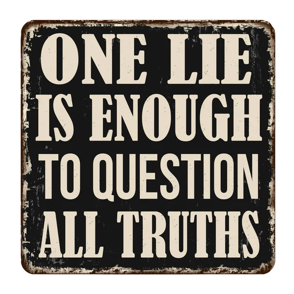 One Lie Enough Question All Truths Vintage Rusty Metal Sign — Stock Vector