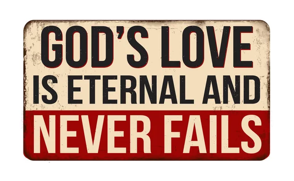 God Love Eternal Never Fails Vintage Rusty Metal Sign White — Stock Vector