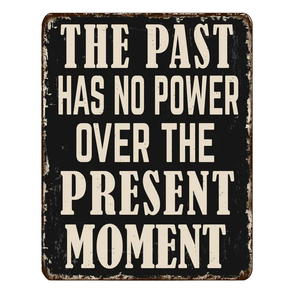 Has Power Present Moment Vintage Rusty Metal Sign White Background — Stock Vector
