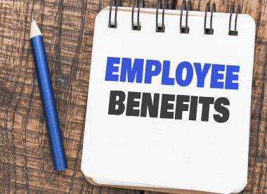 Not defterinde EMPLOYEE BENEFITS Sözcükleri - TEKNOLOJİ KOMÜTÜRÜĞÜ