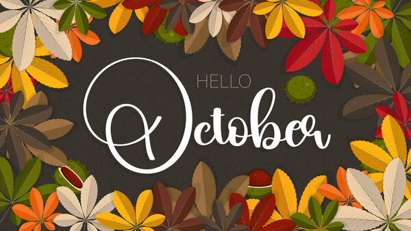 A beautiful autumn background with wild chestnuts and falling leaves.Hello October text, vector illustration.