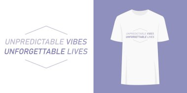 Şiirsel, acayip tişört sloganı: Grafik baskı tasarımı. Moda metni konsepti - öngörülemez titreşimler unutulmaz hayatlar.
