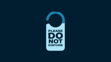 White Please do not disturb icon isolated on blue background. Hotel Door Hanger Tags. 4K Video motion graphic animation.