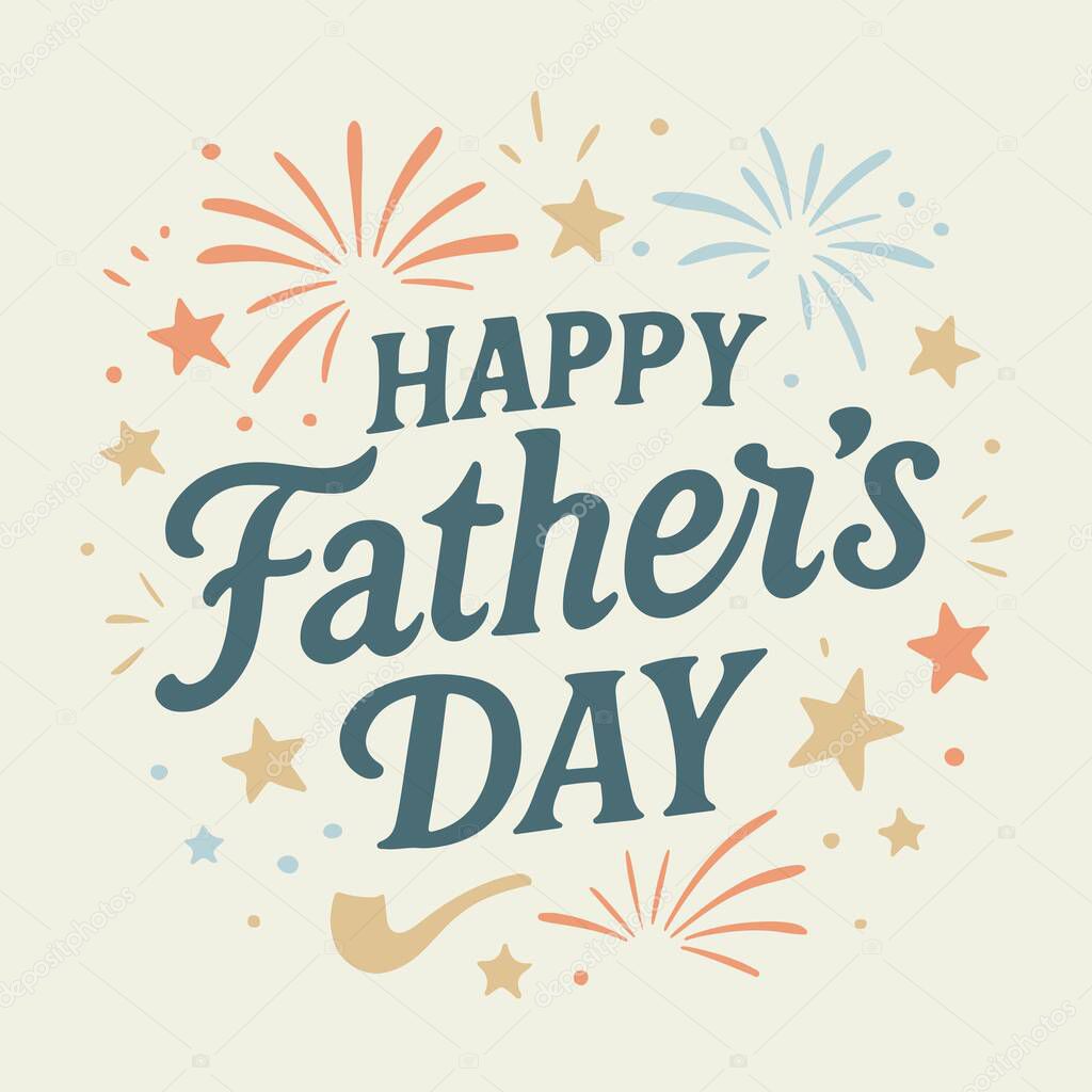 Congratulatory inscription with fireworks and stars, Happy Fathers Day, isolated vector illustration