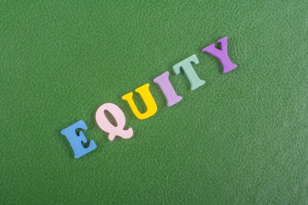 stock image EQUITY word on green background composed from colorful abc alphabet block wooden letters, copy space for ad text. Learning english concept