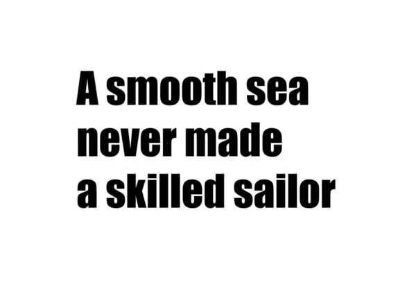 Smoothed Sea Never Made Skilled Sailor Stockbild
