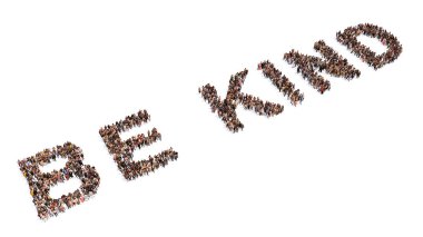 BE sloganı oluşturan insanların kavramsal ya da kavramsal çoğunluğu. Nezaket ve sevgi, cömertlik ve mutluluk, olumlu düşünceler, ilham ve motivasyon için 3d metaforu