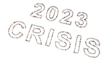 2023 CRISIS mesajını oluşturan insanların kavramsal ya da kavramsal topluluğu. Ekonomik ve finansal kriz, uzun vadeli durgunluk, yüksek enflasyon, enerji ve gıda kıtlığı, savaş