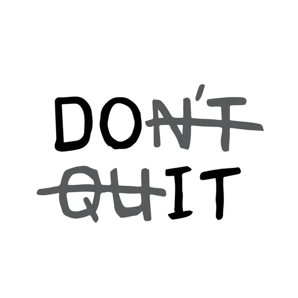 Don Quit Concept Motivational Doodle Text Handwritten Motivation Quote Vector — Stock Vector
