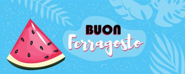 Buon Ferragosto 'ya karpuz dilimli pankart.