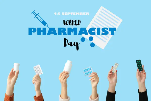 Poster for World Pharmacist Day with hands holding many different pills