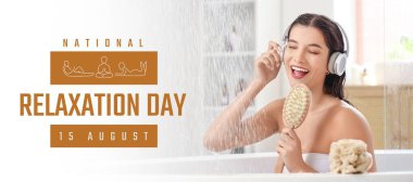 Evde banyo yaparken şarkı söyleyen ve müzik dinleyen genç bir kadın. Ulusal Rahatlama Günü Afişi