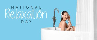 Mavi arka planda banyo yaparken şarkı söyleyen genç bir kadın. Ulusal Rahatlama Günü Afişi