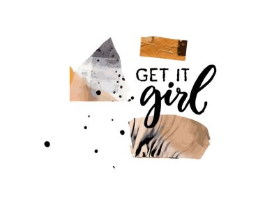 Al bakalım kız alıntısı, kıyafet baskısı tasarımı. Feminizm tişört için ilham verici bir slogan, çanta. Soyut suluboya ve mürekkep dokuları kolaj, vektör grafik.