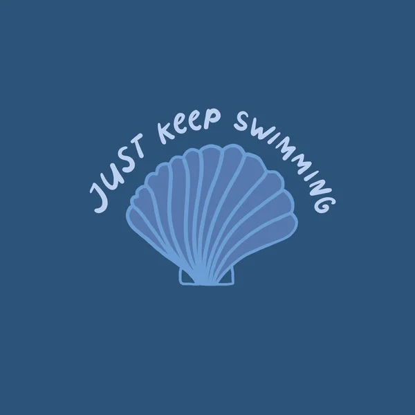 泳ぎ続けて アパレルのためのインスピレーションの夏の引用 Tシャツプリントデザイン 青い背景に手描きのシェル ベクトルイラスト — ストックベクタ