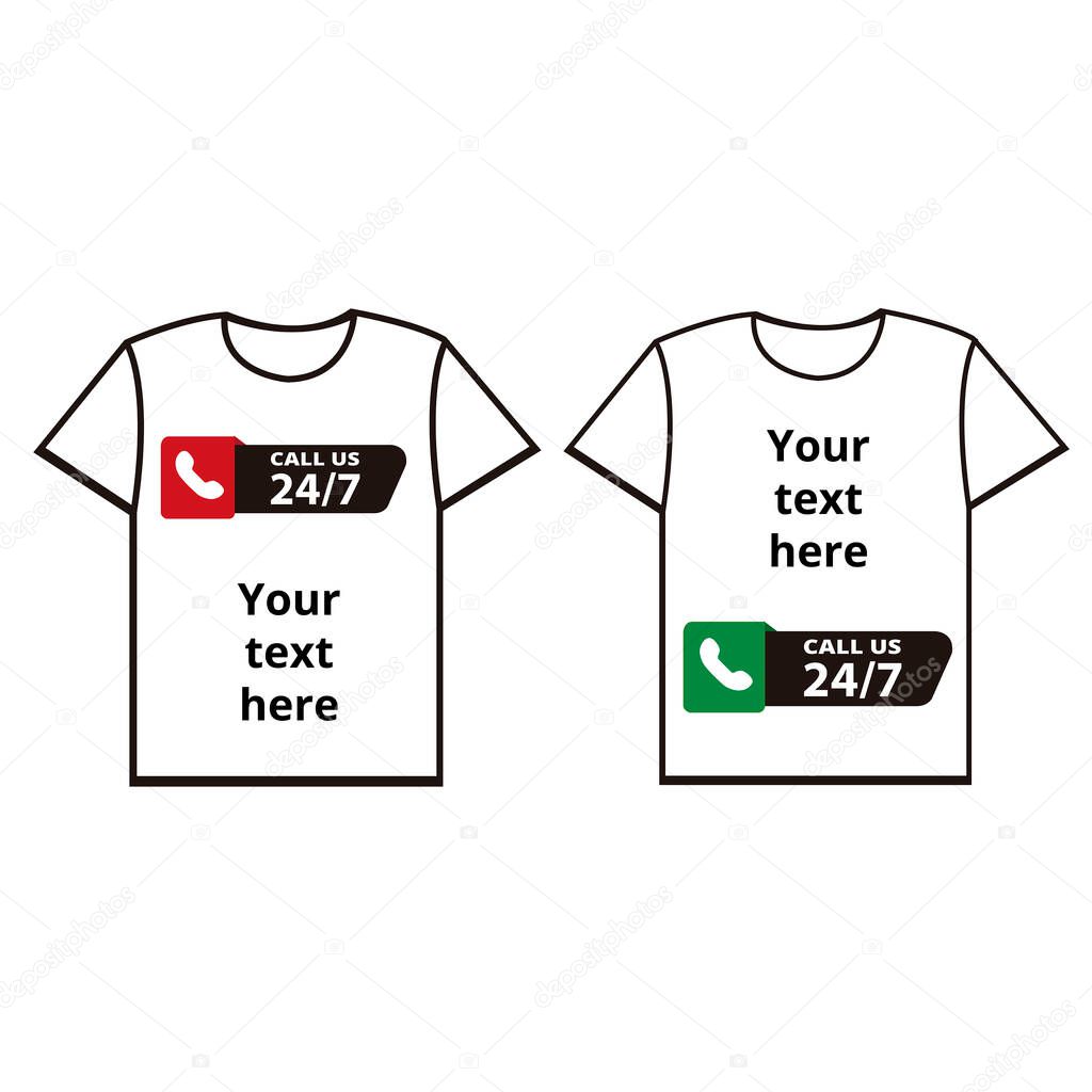 T shirts with space for text and call us 24 7 sign on a white background with copy space