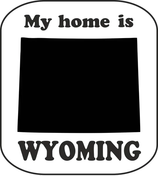 Sign of state of Wyoming for sticking on glass of car. Sign of Wyoming. vehicle badge. car sticker. Oval sticker with text My home is Wyoming