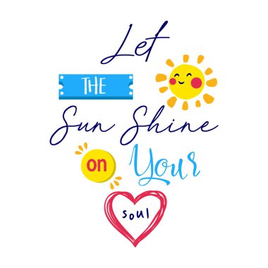 Güneş ruhunuza parlasın ilham verici alıntılar motivasyon pozitif tipografi tasarımı metin vektörü