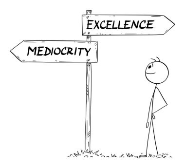 Choose between mediocrity or excellence, vector cartoon stick figure or character illustration.