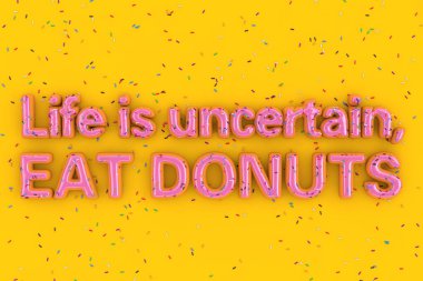 Hayat Belirsiz, Sarı arka planda Büyük Çilekli Pembe Donut Şeklinde Çörek Ye Satılık Sloganı. 3d Hazırlama 