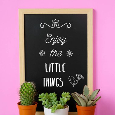 Küçük şeylerin tadını çıkar, kaliteli karatahta olumlu alıntılar 