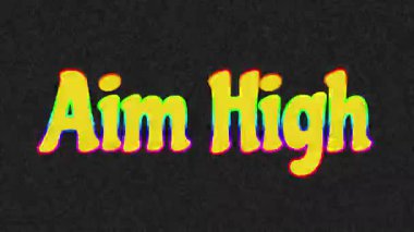 büyük metin AIM HIGH siyah arkaplan üzerinde renkli harflerle yazılmış kelimeler