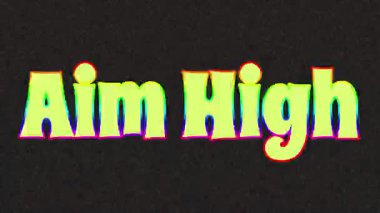 büyük metin AIM HIGH siyah arkaplan üzerinde renkli harflerle yazılmış kelimeler