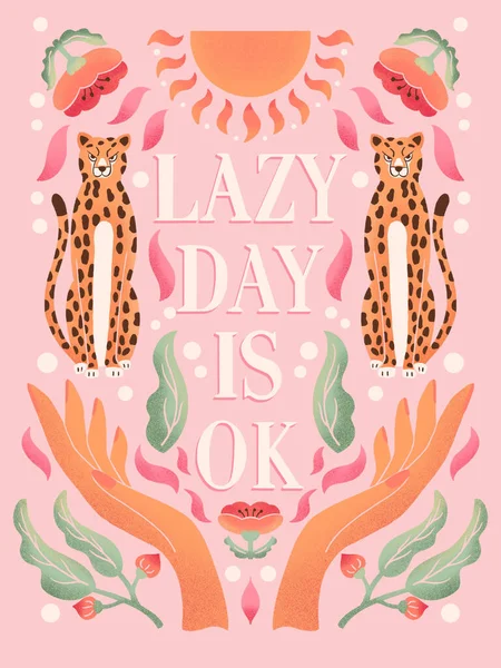 Hand Lettering Illustration Hands Cheetahs Floral Elements Lazy Day Colorful — Stock Photo, Image